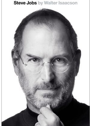 Steve Jobs By Walter Isaacson: A Masterpiece Biography Of Apple’s Co-Founder