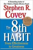 The 8 Habits from Effectiveness to Greatness