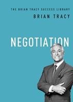 NEGOTIATION; BY BRAIN TRACY
