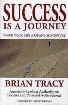 Success Is a Journey- Making Your Life a Grand Adventure