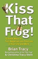 Kiss That Frog!-BRIAN TRACY