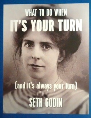 WHAT TO DO WHEN IT'S YOUR TURN