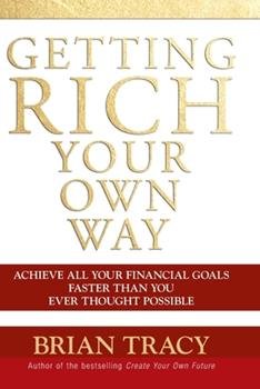 GETTING RICH YOUR OWN WAY