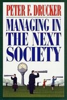 MANAGING THE NEXT SOCIETY