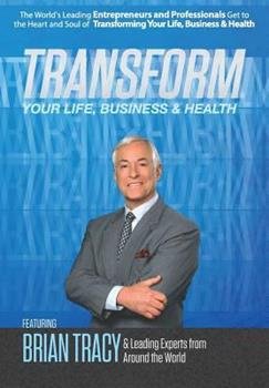 Transform: Your Life, Business & Health