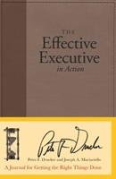 THE EFFECTIVE EXECUTIVE IN ACTION
