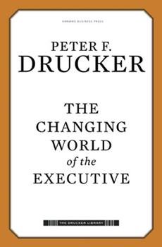 THE CHANGING WORLD OF THE EXECUTIVE