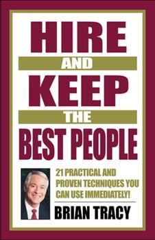 HIRE AND KEEP THE BEST PEOPLE