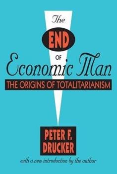THE END OF ECONOMIC MAN; THE ORIGIN OF TOTALITARIANISM