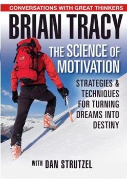 THE SCIENCE OF MOTIVATION
