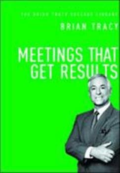 MEETINGS THAT GET RESULTS