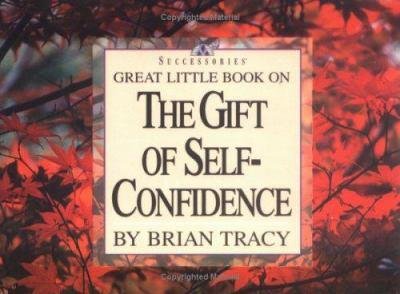 The Gift Of Self-Confidence By Brian Tracy